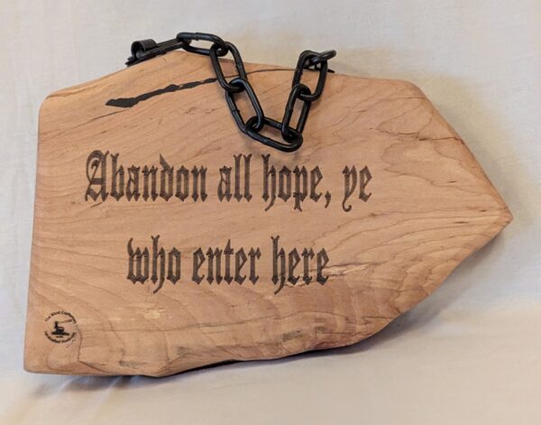 Abandon Hope Sign 310x215x40mm