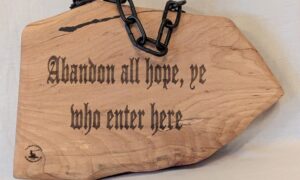 Abandon Hope Sign 310x215x40mm